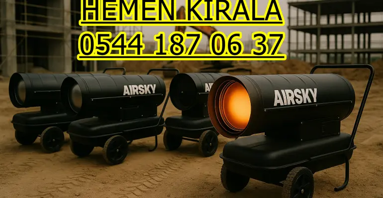 Avcılar ve Bağcılar ve Bahçelievler Mazotlu Elektrikli Isımak Isıtıcı Kiralama