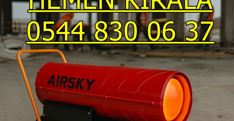 Bağcılar ve Bakırköy ve Fatih Mazotlu Elektrikli Isımak Isıtıcı Kiralama