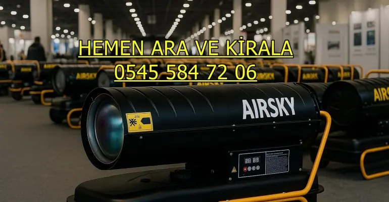 İstanbul Avrupa ve İstanbul Anadolu Mazotlu Elektrikli Isımak Isıtıcı Kiralama